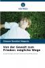 Von der Gewalt zum Frieden
