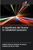 Il significato del lavoro in condizioni precarie