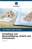 Schaffung von Beschäftigung Arbeit und Einkommen