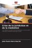 Crise de la juridiction et de la médiation