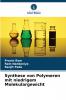 Synthese von Polymeren mit niedrigem Molekulargewicht