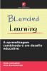 A aprendizagem combinada é um desafio educativo
