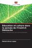 Éducation et culture dans la pensée de Friedrich Nietzsche