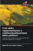 Crisi della rappresentanza o costituzionalizzazione della politica?