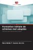 Formation initiale de schémas mal adaptés