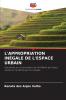 L'APPROPRIATION INÉGALE DE L'ESPACE URBAIN