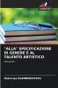 ALLA SPECIFICAZIONE DI GENERE E AL TALENTO ARTISTICO
