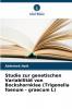 Studie zur genetischen Variabilität von Bockshornklee (Trigonella foenum - graecum L)