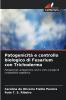 Patogenicità e controllo biologico di Fusarium con Trichoderma