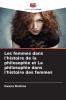 Les femmes dans l'histoire de la philosophie et La philosophie dans l'histoire des femmes