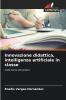Innovazione didattica intelligenza artificiale in classe