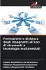 Formazione a distanza degli insegnanti all'uso di strumenti e tecnologie multimediali