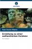 Erziehung zu einer authentischen Existenz