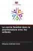 Le cercle familial dans la psychanalyse avec les enfants