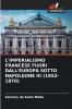 L'IMPERIALISMO FRANCESE FUORI DALL'EUROPA SOTTO NAPOLEONE III (1852-1870)