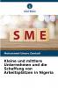 Kleine und mittlere Unternehmen und die Schaffung von Arbeitsplätzen in Nigeria
