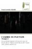 L'OMBRE DU POUVOIR Tome I