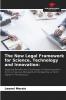 The New Legal Framework for Science Technology and Innovation