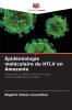 Épidémiologie moléculaire du HTLV en Amazonie