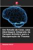 Um Estudo de Caso uma Abordagem Integrada de Terapia Artística para a Recuperação do Trauma