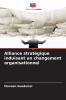Alliance stratégique induisant un changement organisationnel