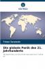 Die globale Panik des 21. Jahrhunderts