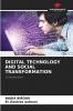 DIGITAL TECHNOLOGY AND SOCIAL TRANSFORMATION