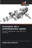 Scansione 3D e prototipazione rapida