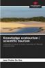 Knowledge ecotourism / scientific tourism