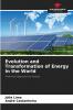 Evolution and Transformation of Energy in the World