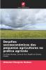 Desafios socioeconómicos dos pequenos agricultores na prática agrícola