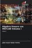 Algebra lineare con MATLAB Volume I