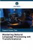 Mastering Natural Language Processing mit Transformatoren
