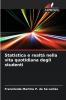 Statistica e realtà nella vita quotidiana degli studenti