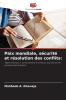 Paix mondiale sécurité et résolution des conflits