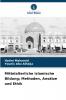 Mittelalterliche islamische Bildung; Methoden Ansätze und Ethik