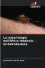 La malariologia nell'Africa tropicale - Un'introduzione
