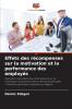 Effets des récompenses sur la motivation et la performance des employés