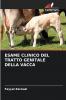 ESAME CLINICO DEL TRATTO GENITALE DELLA VACCA