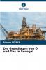 Die Grundlagen von Öl und Gas in Senegal
