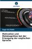 Motivation und Metakognition bei der Erlangung der englischen Sprache
