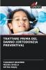TRATTARE PRIMA DEL DANNO (ORTODONZIA PREVENTIVA)