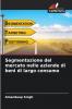 Segmentazione del mercato nelle aziende di beni di largo consumo