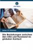 Die Beziehungen zwischen den USA und Russland im globalen Kontext