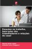 Emoções no trabalho bem-estar dos trabalhadores e relações de casal
