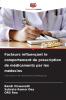 Facteurs influençant le comportement de prescription de médicaments par les médecins