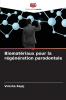 Biomatériaux pour la régénération parodontale