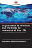 Organisation et fonctions des chambres de commerce et leur rôle