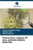 Foeniculum vulgare Öl eine antimikrobielle Aktivität