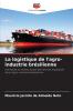 La logistique de l'agro-industrie brésilienne